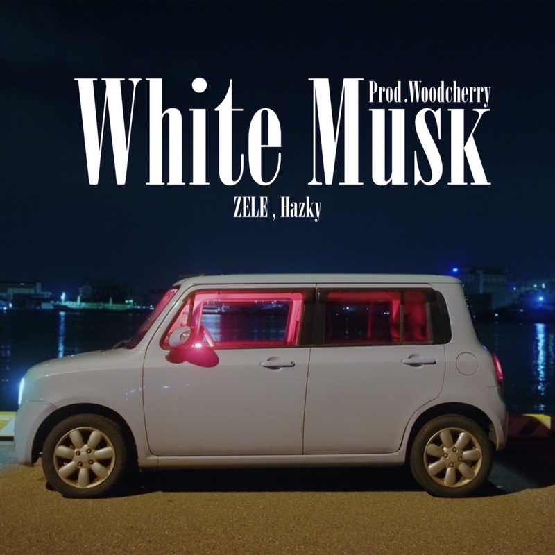 White Musk” by ZELE, Hazky & Wood Cherry - トラック・歌詞