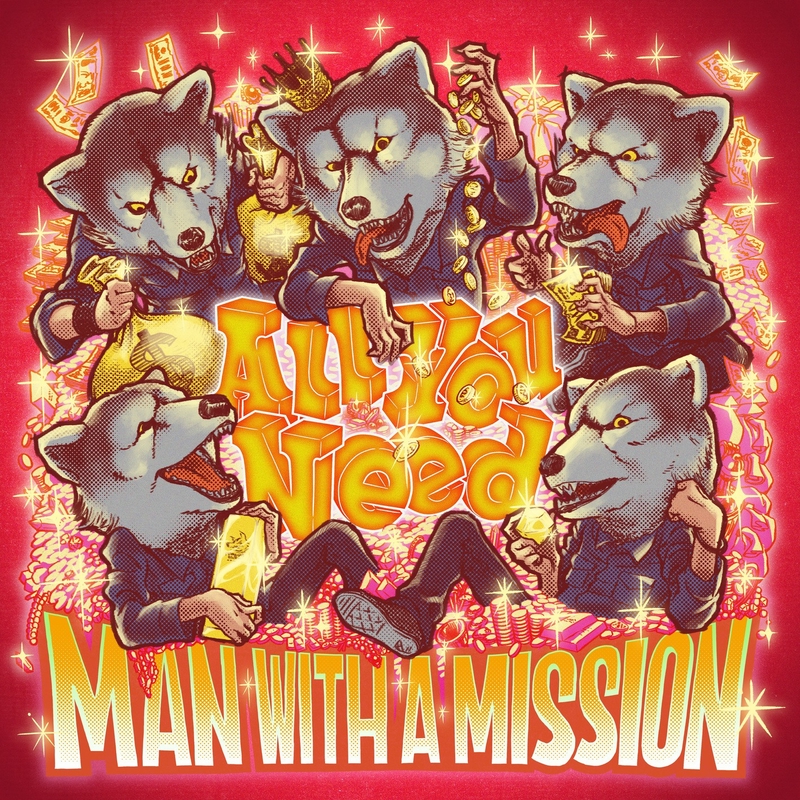 All You Need By Man With A Mission トラック 歌詞情報 Awa