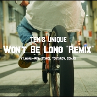 Won't Be Long” by TEN's UNIQUE - トラック・歌詞情報 | AWA