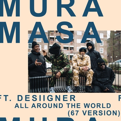 All Around The World 67 Version Feat Desiigner 67 By Mura Masa トラック 歌詞情報 Awa