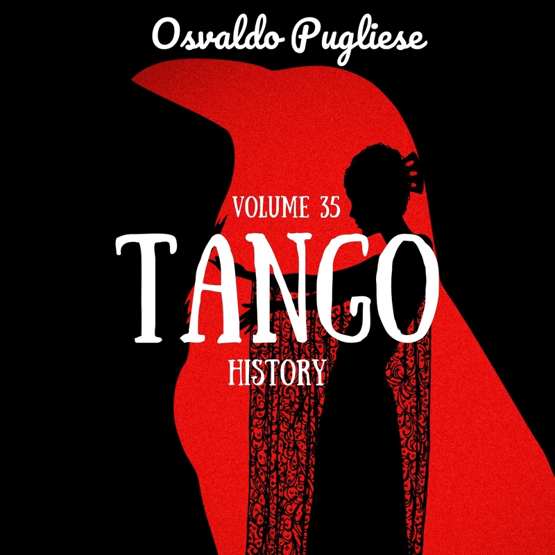 OSVALDO PUGLIESE / TANGO HISTORY