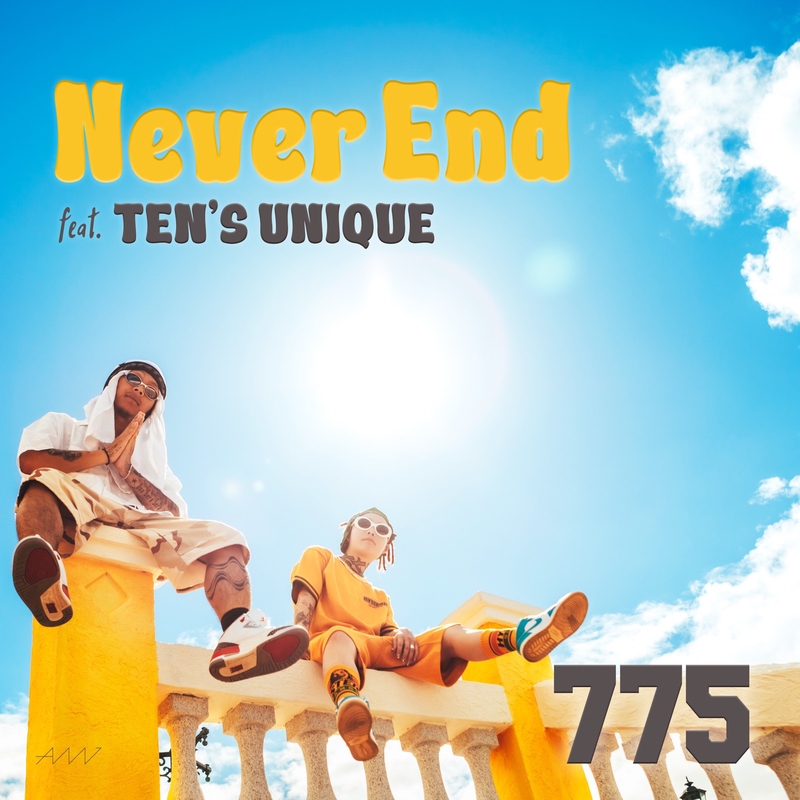 Never End (feat. TEN'S UNIQUE)” by 775 - トラック・歌詞情報