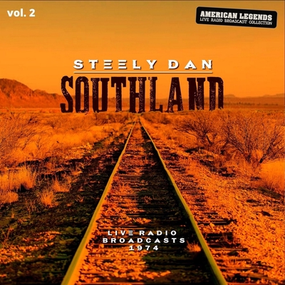 Southland: Steely Dan Live Radio Broadcasts 1974