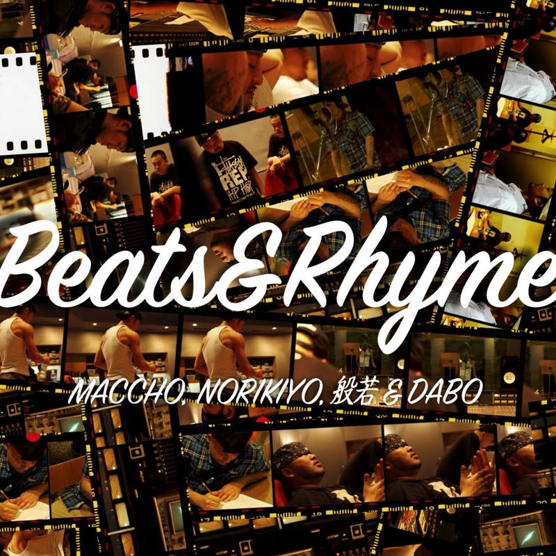BEATS & RHYME” by MACCHO(from OZROSAURUS),Norikiyo,般若&DABO