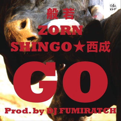 GO” by 般若/ZORN/SHINGO☆西成 - トラック・歌詞情報 | AWA