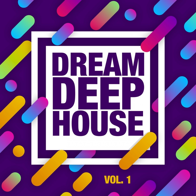 Dream, Deep House, Vol. 1 - アルバム情報 | AWA