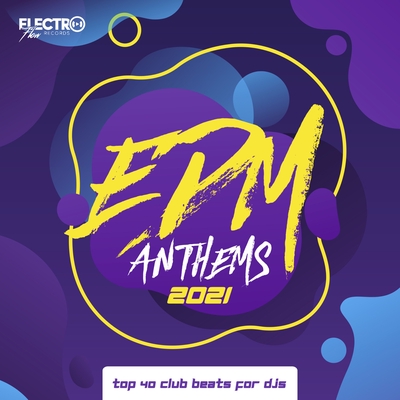 Edm Anthems 21 Top 40 Club Beats For Djs アルバム情報 Awa Edm Anthems 21 Top 40 Club Beats For Djs アルバム情報 Awa