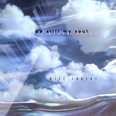Be Still My Soul” by Bill Cantos - トラック・歌詞情報 | AWA