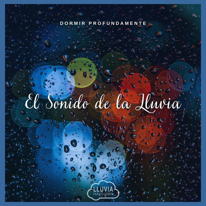 ”Dormir Profundamente: El Sonido De La Lluvia, Pt. 41” by Lluvia para ...