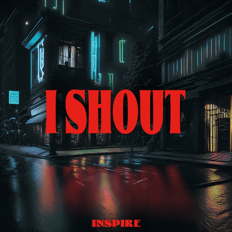 I SHOUT by Inspire トラック・歌詞情報 AWA