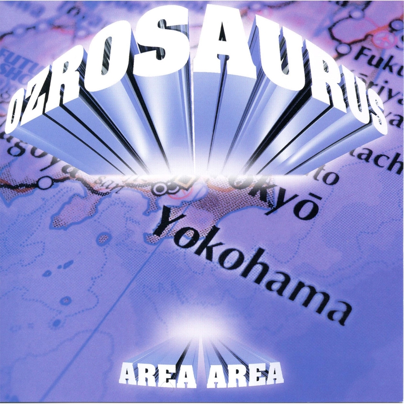未開封 OZROSAURUS AREA AREA feat. ZORN AREA AREA” by OZROSAURUS - トラック・歌詞情報 | AWA
