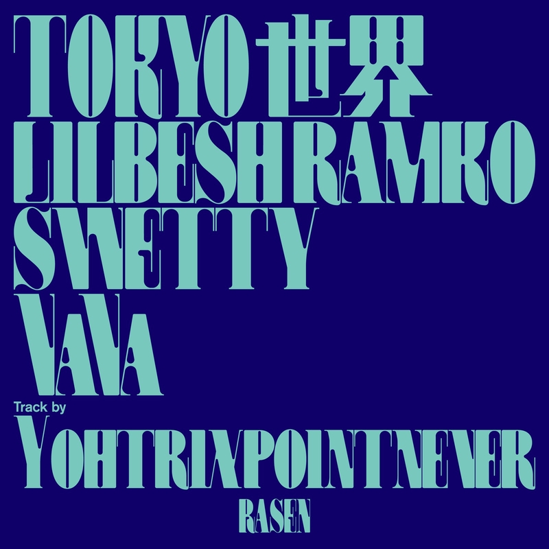 RASEN” by TOKYO世界, lilbesh ramko, swetty, VaVa & Y