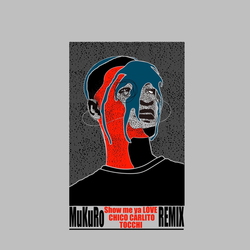 Show me ya LOVE (feat. CHICO CARLITO & TOCCHI) [Remix]” by Mukuro