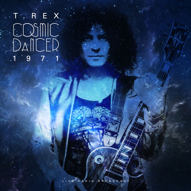 Cosmic Dancer 1971 Live By T Rex アルバム情報 Awa