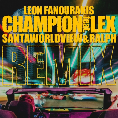 CHAMPION (feat. LEX) [SANTAWORLDVIEW & ralph REMIX]” by Leon